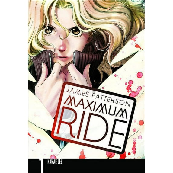 Maximum Ride: The Manga Maximum Ride Manga, Volume 1, (Hardcover)