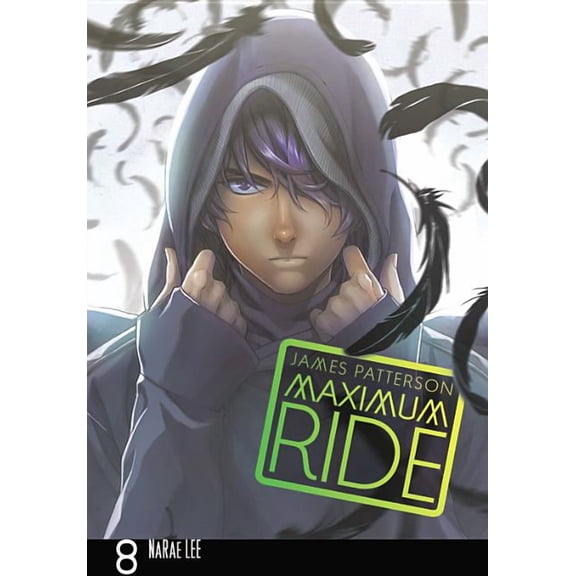 Maximum Ride: The Manga Maximum Ride: The Manga, Vol. 8, Book 8, (Paperback)