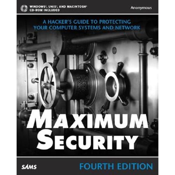 Pre-Owned Maximum Security: A Hacker's Guide to Protecting Your Computer Systems and Network, 4th Edition (Book and CD-ROM) (Paperback) 0672324598 9780672324598