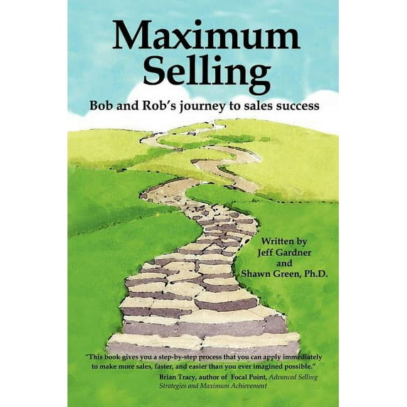 Maximum Selling: Bob and Rob's Journey to Sales Success, (Paperback)