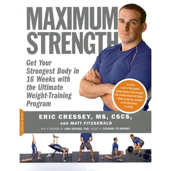 Pre-Owned Maximum Strength: Get Your Strongest Body in 16 Weeks with the Ultimate Weight-Training Program (Paperback) 1600940579 9781600940576