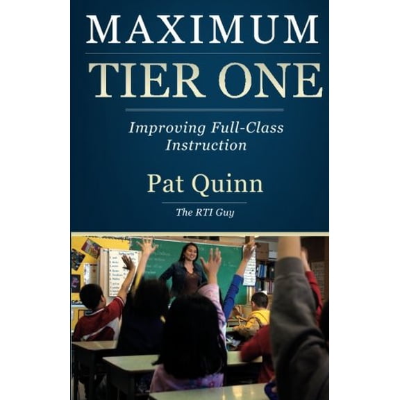 Pre-Owned Maximum Tier One: Improving Full Class Instruction by Pat Quinn