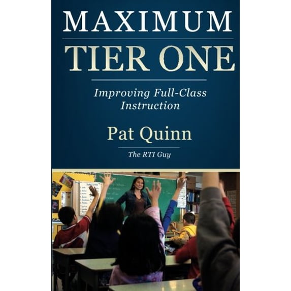Pre-Owned Maximum Tier One: Improving Full Class Instruction by Pat Quinn