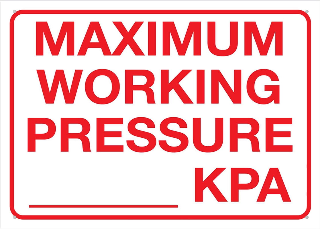 Maximum Working Pressure Sign 12X8 Inch Aluminum Uv Ink Printed For ...