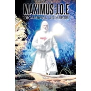 Maximus J.O.E Bicameral Universe, Paperback