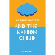 Maximus Masters Whizz Kid Inventor Maximus Masters and the Kaboom Cloud, Paperback