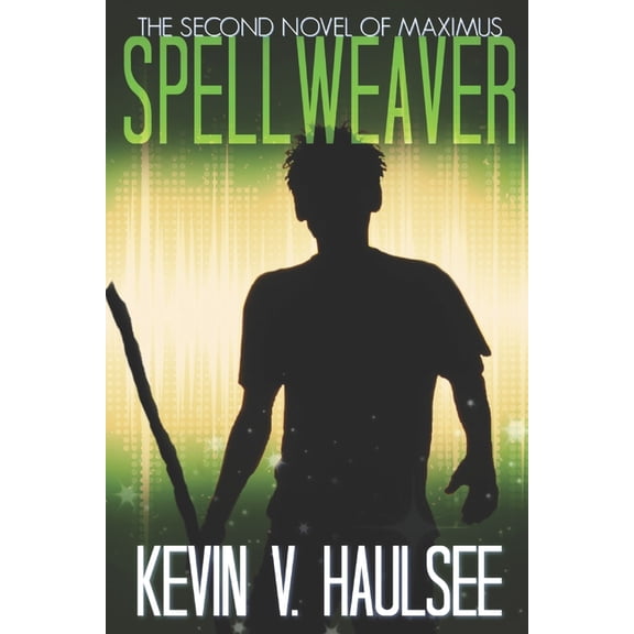 Maximus Spellweaver: The Second Novel of Maximus, Book 2, (Paperback)