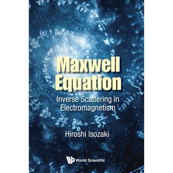 Pre-Owned Maxwell Equation: Inverse Scattering in Electromagnetism (Hardcover)
