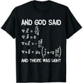 thumbnail image 1 of Maxwell Equations And God Said And There Was Light T-Shirt, 1 of 4