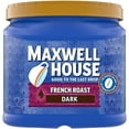 thumbnail image 1 of Maxwell House French Roast Dark Roast Ground Coffee (25.6 oz Canister), 1 of 5