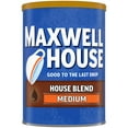 thumbnail image 1 of Maxwell House Medium Roast House Blend Ground Coffee, Caffeinated, 10.5 oz Can, 1 of 15