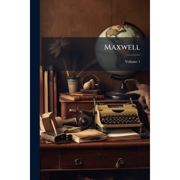 Maxwell; Volume 1 (Paperback)