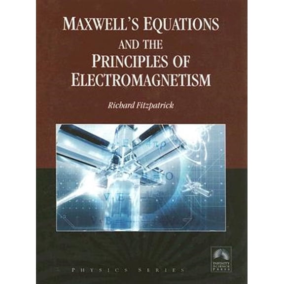 Pre-Owned Maxwell's Equations and the Principles of Electromagnetism (Paperback)