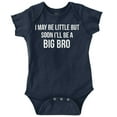 thumbnail image 1 of May Be Little But Soon a Big Bro Bodysuit Jumper Boys Infant Baby Brisco Brands 6M, 1 of 7