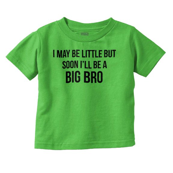 May Be Little But Soon a Big Bro Youth T Shirt Tee Boys Infant Toddler Brisco Brands 4T