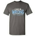 thumbnail image 1 of May Be Wrong Guy Novelty Graphic Tees Hate People Sarcastic Funny T Shirt For Men, 1 of 6