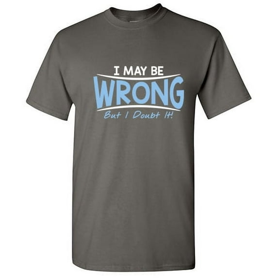 May Be Wrong Guy Novelty Graphic Tees Hate People Sarcastic Funny T Shirt For Men