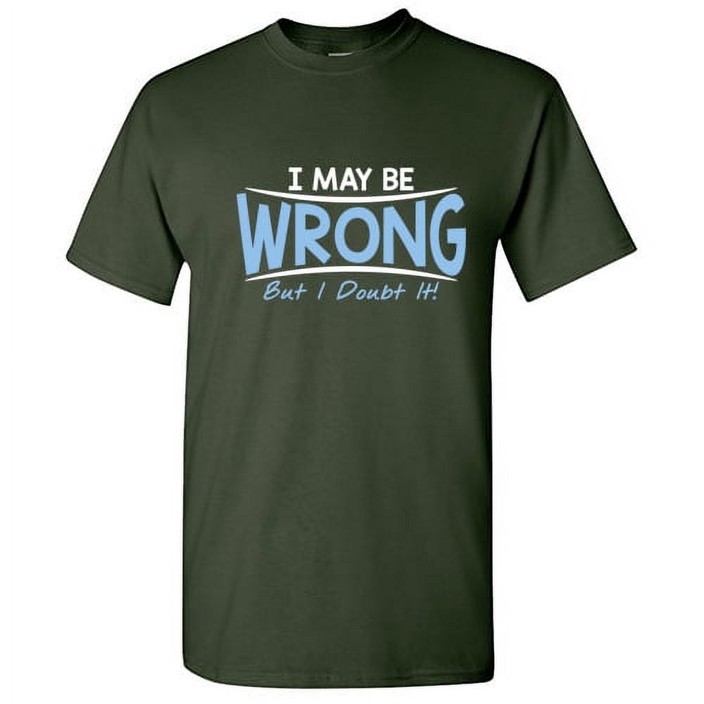 May Be Wrong Guy Novelty Graphic Tees Hate People Sarcastic Funny T Shirt For Men - image 1 of 6