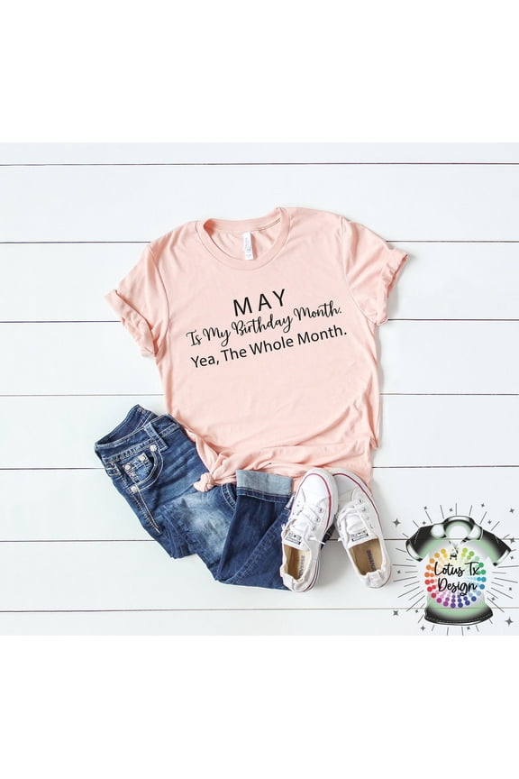 May Birthday Month Shirt- Birthday Gift, Birthday Party Shirt, Birthday Gift For Girls, April Is My Birthday Month Shirt Birthday Shirt