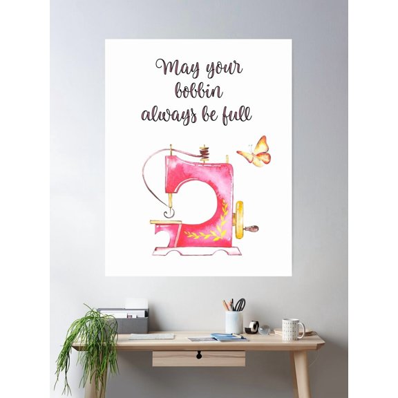 May Your Bobbin Always Be Full - Inspirational Quote With A Vintage Sewing Machine Poster Wall Art, Modern Wall Decor For Living Room Bedroom, 12x18 UNFRAMED