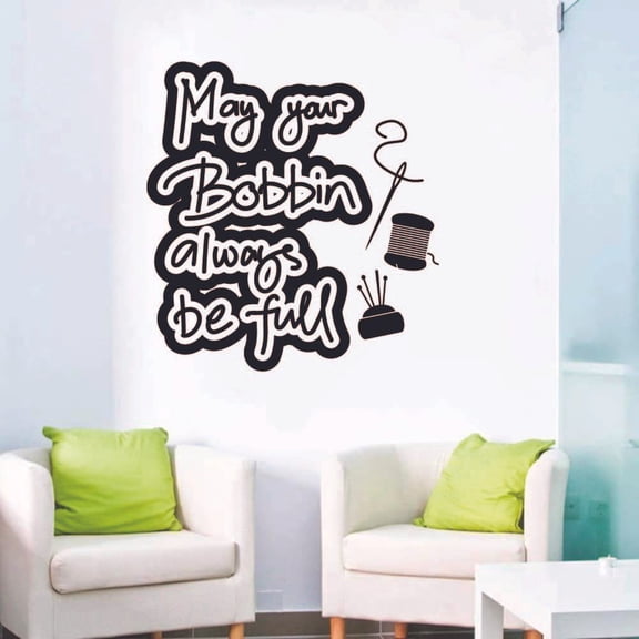 May Your Bobbin Always Be Full - Sewing Hobby Sewing Quotes Quote Vinyl Wall Art Sticker Decal Decortion For Home Room Living Room Hobby Sewing Passion Home Wall Decoration Design Size (10x10 inch)