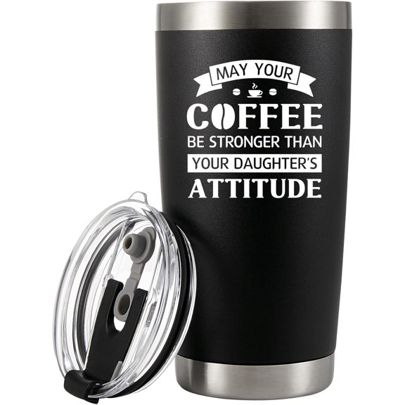 May Your Coffee Be Stronger Than Your Daughter’s Attitude Vacuum Insulated Tumbler Mom''s Gift Dad Mother''s Father''s Day Stainless Steel Travel Mug with Lid and Straw (Black, 20 oz)