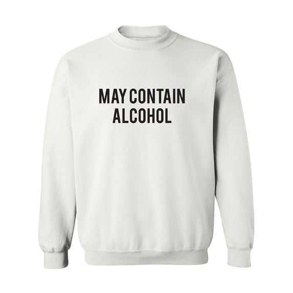 May Contain Alcohol Crewneck Sweatshirt