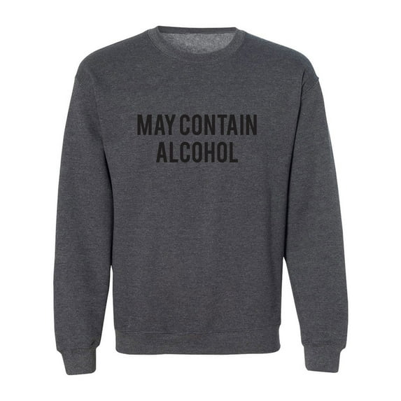 May Contain Alcohol Crewneck Sweatshirt
