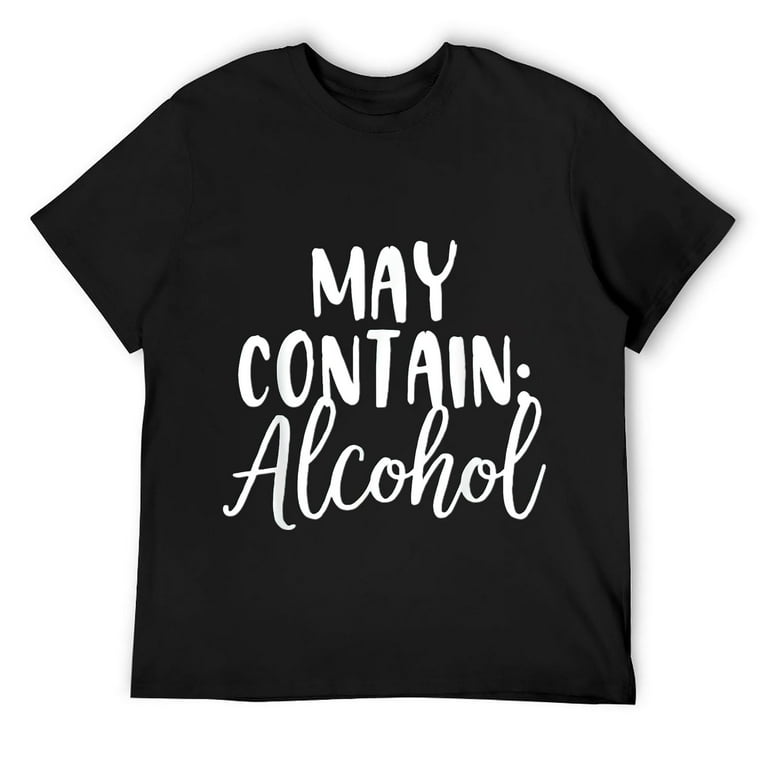 May Contain Alcohol Shirt Funny Short Sleeve T Shirt May Contain Alcohol Shirt Funny Short Sleeve T Shirt
