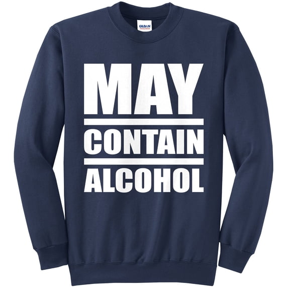May Contain Alcohol Sweatshirt