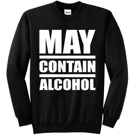 May Contain Alcohol Sweatshirt