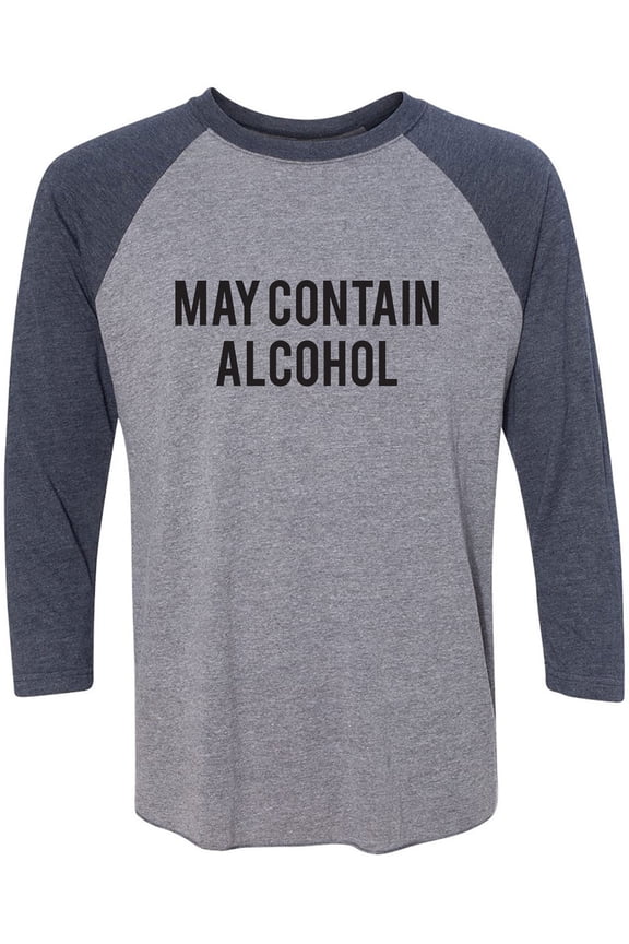 May Contain Alcohol Unisex 3/4 Sleeve Baseball Raglan Tee