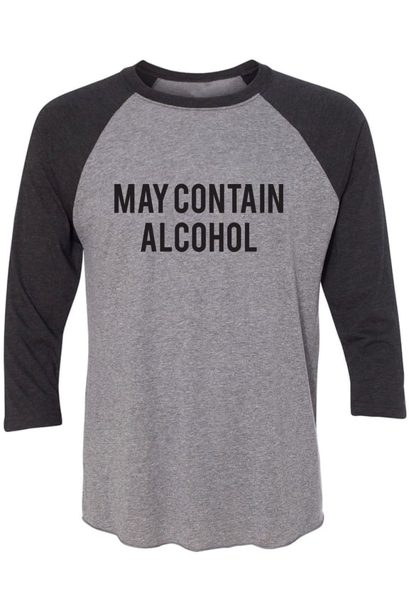 May Contain Alcohol Unisex 3/4 Sleeve Baseball Raglan Tee