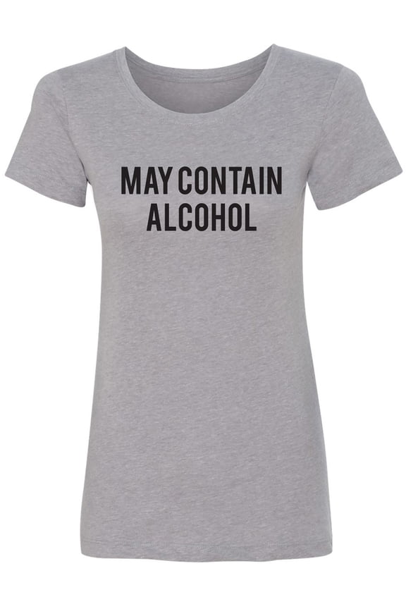 May Contain Alcohol Womens crewneck tee