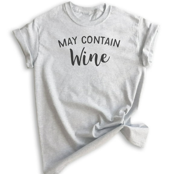 May Contain Wine T-shirt, Unisex Women's Men's Shirt, Cute Wine Shirt, Alcohol Shirt, Funny Drinking Shirt, Heather Ash, X-Small