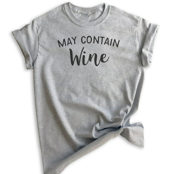 May Contain Wine T-shirt, Unisex Women's Men's Shirt, Cute Wine Shirt, Alcohol Shirt, Funny Drinking Shirt, Heather Gray, X-Large