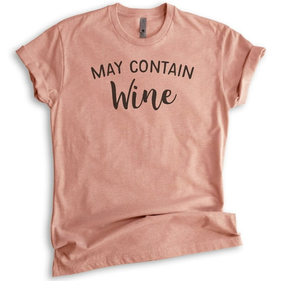 May Contain Wine T-shirt, Unisex Women's Men's Shirt, Cute Wine Shirt, Alcohol Shirt, Funny Drinking Shirt, Heather Sunset, Small