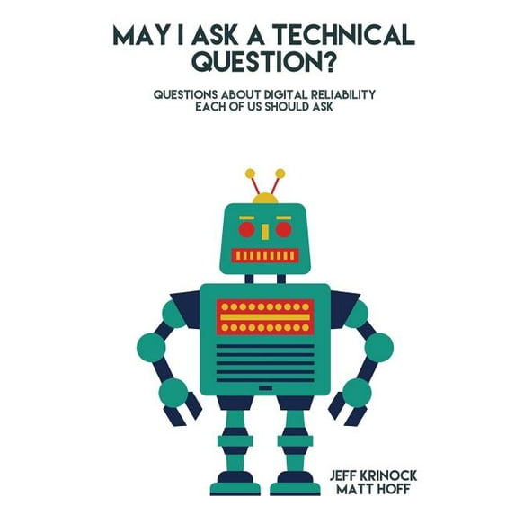 May I ask a Technical Question: Questions About Digital Reliability Each of Us S (Paperback)