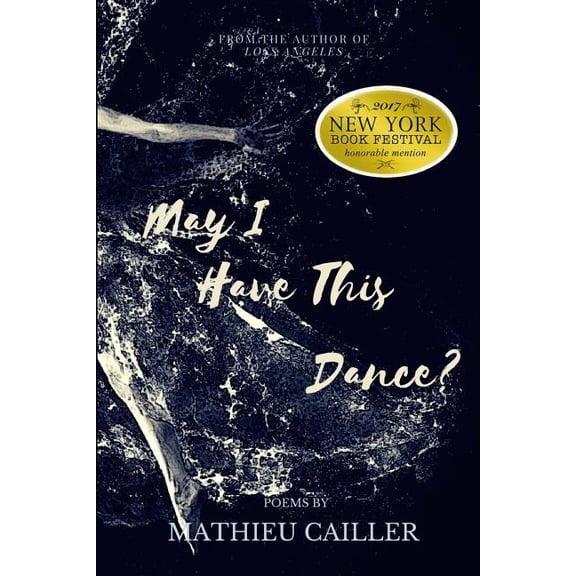 May I Have This Dance?: Poetry (Paperback) by Mathieu Cailler