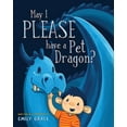 thumbnail image 1 of May I PLEASE have a Pet Dragon?, (Paperback), 1 of 1