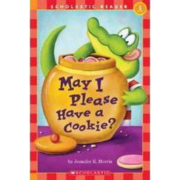 Pre-Owned May I Please Have a Cookie? (Scholastic Reader, Level 1) (Paperback) 0439738199 9780439738194
