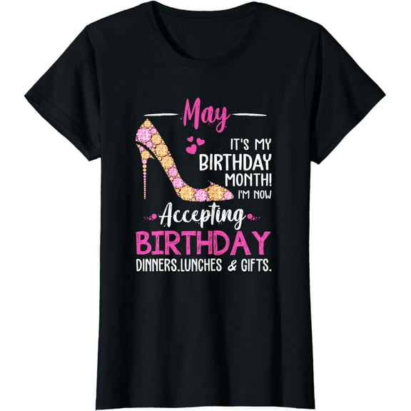 May It's my Birthday Month Tshirt Women Mom Wife Gifts100% cotton