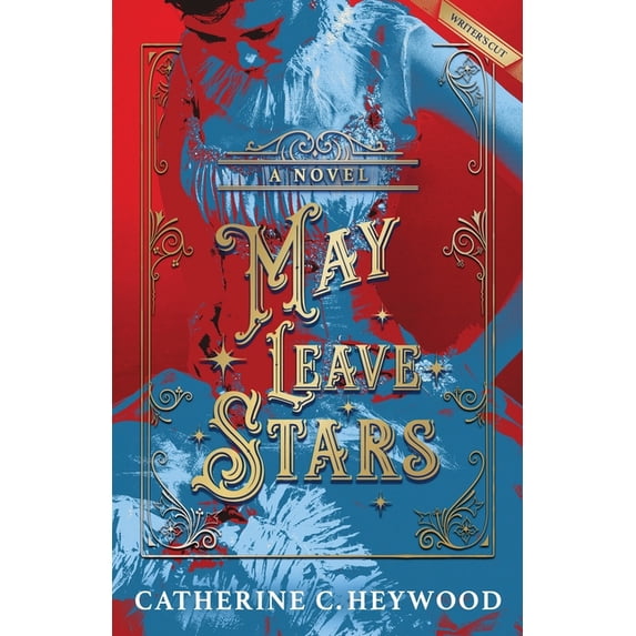 May Leave Stars: The Writer's Cut, (Paperback)