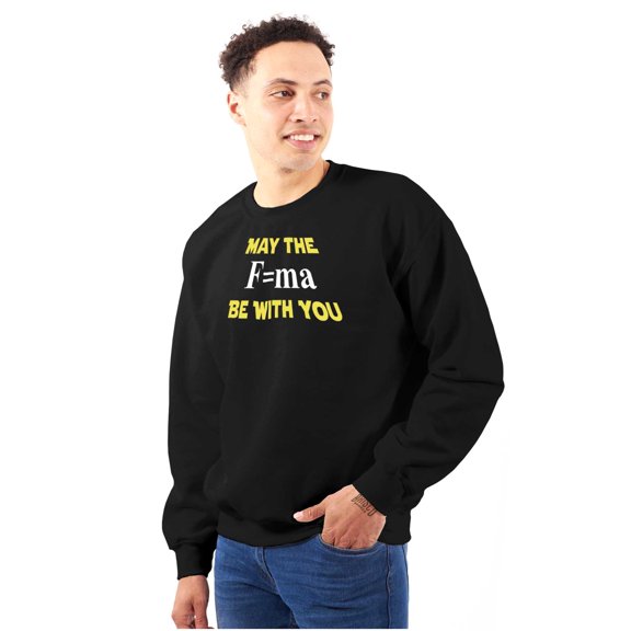May Mass Acceleration With You Space Sweatshirt for Men or Women Brisco Brands S