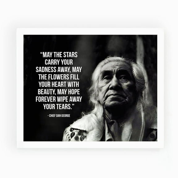 May The Stars Carry Your Sadness Away - Chief Dan George Spiritual Inspirational Wall Art poster, Native American Motivational Wall Decor Print For Home Decor, Office Decor & Classroom Decor