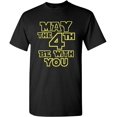 thumbnail image 1 of May The 4th Be With You Movie TV Funny Parody Adult T-Shirt Tee, 1 of 2
