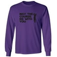 thumbnail image 1 of May The Course Be With You Adult Long Sleeve T-shirt, 1 of 1