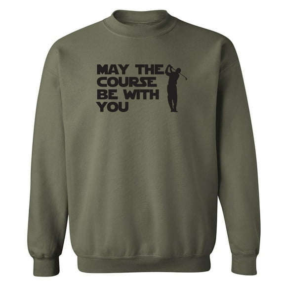 May The Course Be With You Crewneck Sweatshirt