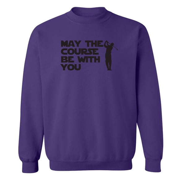 May The Course Be With You Crewneck Sweatshirt