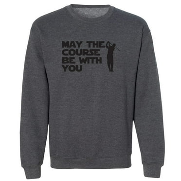 May The Course Be With You Crewneck Sweatshirt